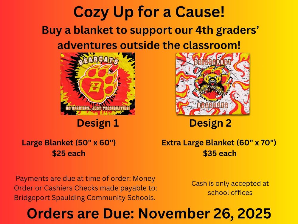 Alt text: **A yellow and orange gradient flyer titled "Cozy Up for a Cause!" promoting a blanket fundraiser to support 4th graders' adventures outside the classroom.** Two blanket designs are shown. **Design 1**, featuring a red and yellow wildcat paw print with the text "BEARCATS" and "NO BARRIERS, JUST POSSIBILITIES" is a **Large Blanket (50" x 60") for \$25 each**. **Design 2**, featuring a red, yellow, and orange design with a fierce wildcat head and the text "BRIDGEPORT" and "BEARCATS," is an **Extra Large Blanket (60" x 70") for \$35 each**. Payments are due at the time of order, payable to **Bridgeport Spaulding Community Schools** by Money Order or Cashiers Checks, with **cash only accepted at school offices**. The deadline for **Orders is Due: November 26, 2025**.