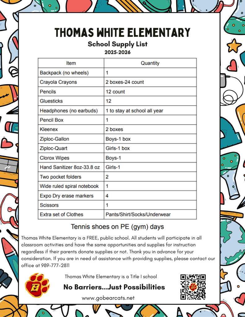 A school supply list from Thomas White Elementary for the 2025-2026 school year. The list details required items such as backpacks, crayons, pencils, glue sticks, headphones, a pencil box, Kleenex, Ziploc bags, Clorox wipes, hand sanitizer, two-pocket folders, a wide-ruled spiral notebook, dry erase markers, scissors, and an extra set of clothes. It also notes that tennis shoes are needed on P.E. (gym) days. Below the list, there is a message from the school stating that all students will have the same opportunities and supplies regardless of donations and provides a phone number for assistance. The bottom of the flyer includes the school's name and motto, "No Barriers...Just Possibilities," and a QR code. The entire page is decorated with a border of colorful illustrations of various school supplies like pencils, scissors, and rulers.