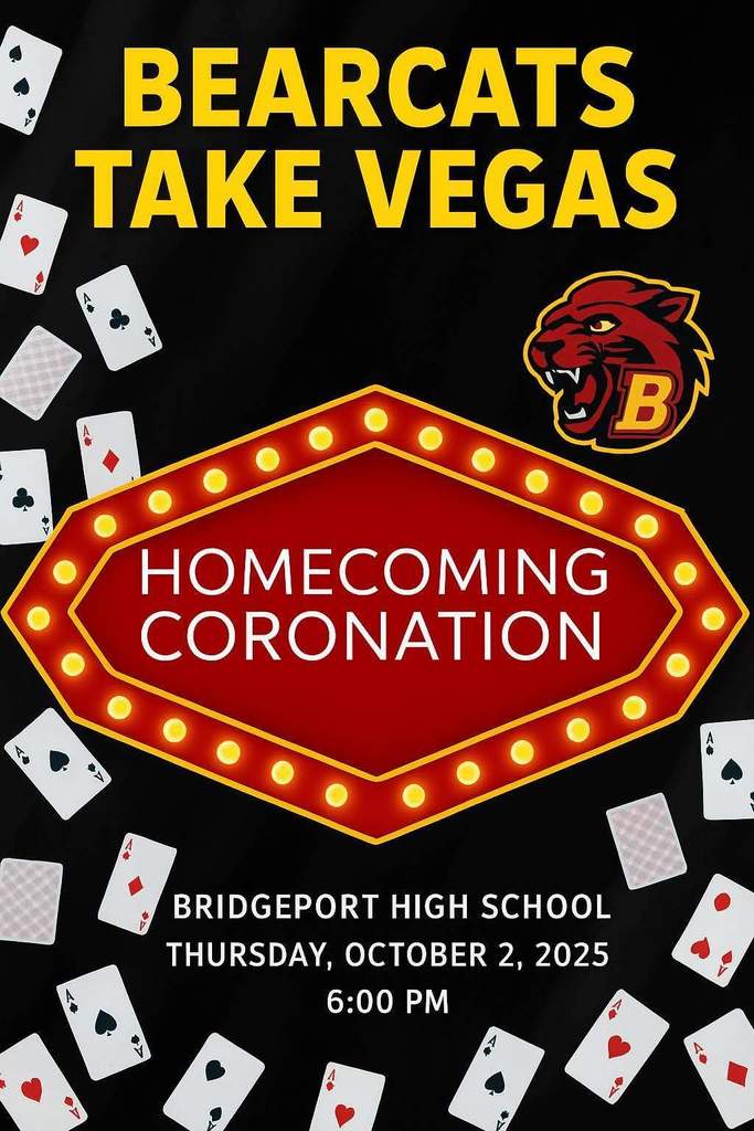 Alt text for the image:  Promotional poster for the **Bridgeport High School Homecoming Coronation** event. The poster has a Las Vegas theme titled "**BEARCATS TAKE VEGAS**" in large yellow font. The main text, "**HOMECOMING CORONATION**," is written in white inside a red, hexagonal sign bordered with gold lights, mimicking a classic casino marquee. The Bridgeport Bearcats logo (a fierce red and black mascot head with a 'B') is on the right. Playing cards (Aces and others) are scattered around the black background. The event details are at the bottom: **Bridgeport High School, Thursday, October 2, 2025, 6:00 PM.**
