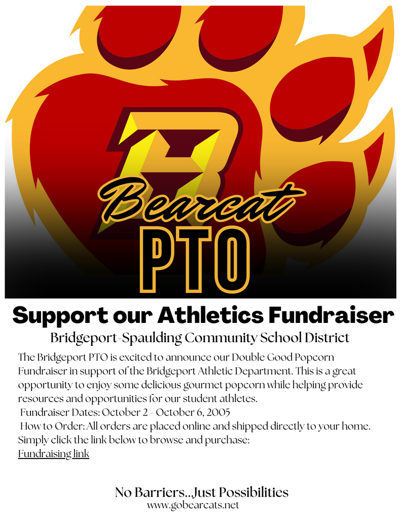**Alt text:** Poster for a **Bearcat PTO Athletics Fundraiser** for the **Bridgeport-Spaulding Community School District**. The image features a large red and gold bear paw print with a stylized yellow "B" logo and the text "Bearcat PTO" overlayed. The text below the graphic announces a **Double Good Popcorn Fundraiser** in support of the Bridgeport Athletic Department to provide resources and opportunities for student athletes. **Fundraiser Dates:** October 2 - October 6, 2025. Orders are placed online and shipped directly to homes, with a "Fundraising link" provided (the actual URL is not visible). The bottom of the poster includes the slogan: "**No Barriers...Just Possibilities**" and the website **www.gobearcats.net**.
