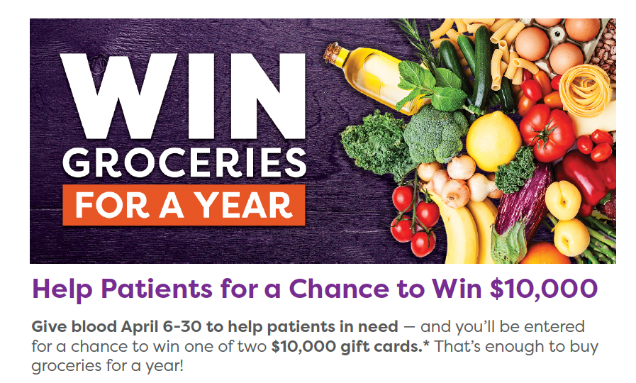 Give blood between April 6-30 for a chance to win a $10,000 gift card!