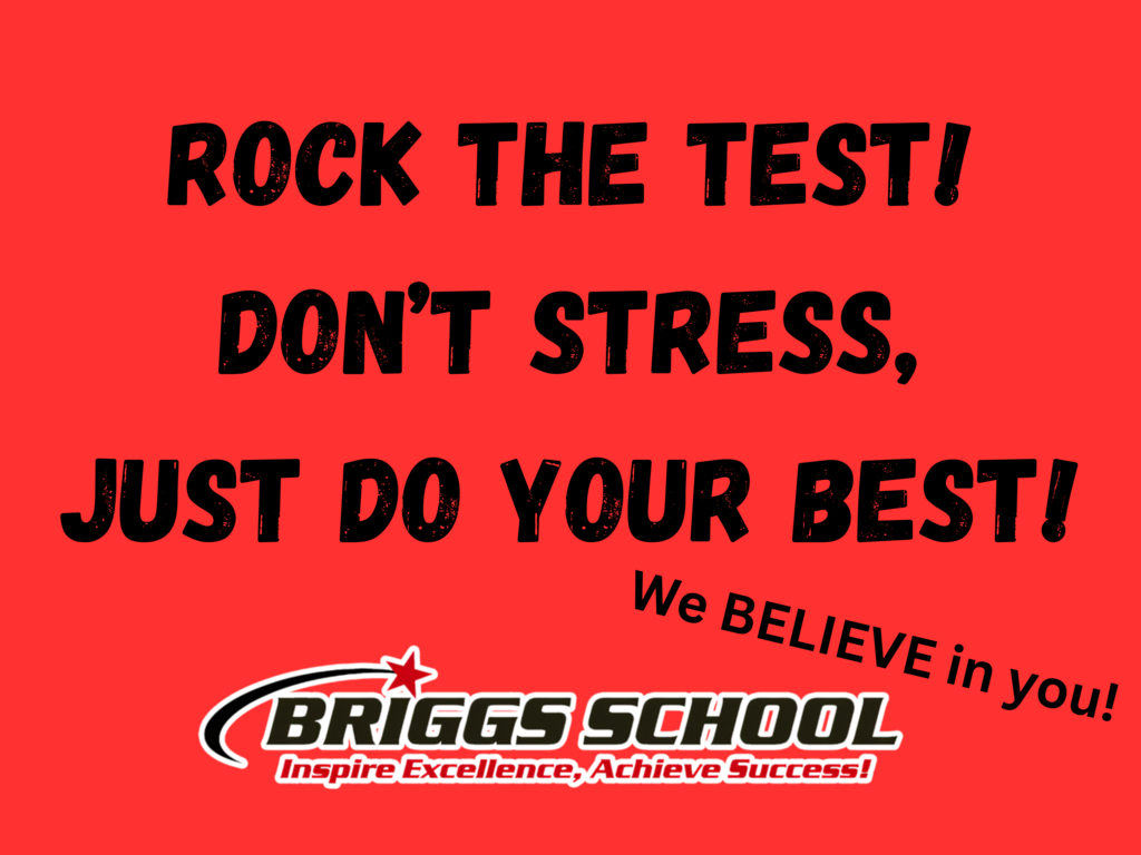Rock the Test! Don’t Stress! Just do your best!