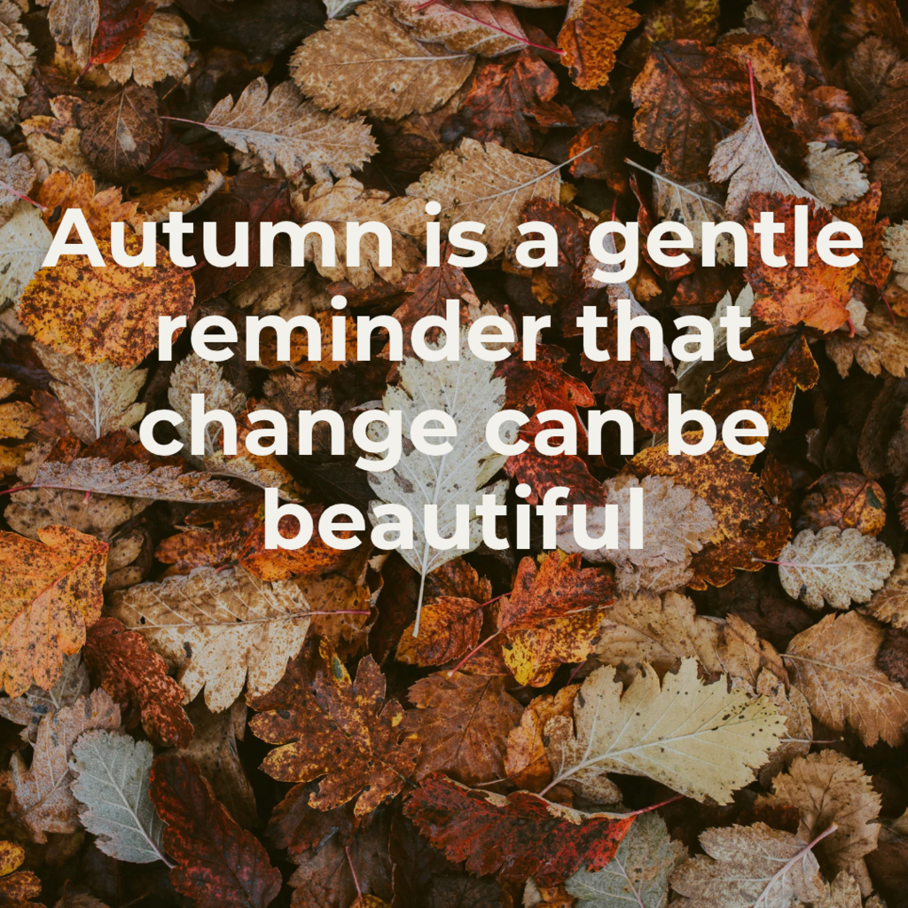 Change and Autumn