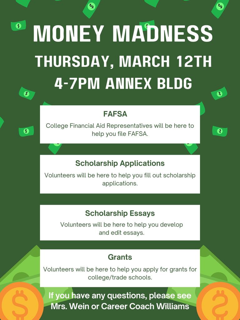 Money Madness Flyer- Thursday, march 12th. 4-7 PM annex Building. Fafsa, Scholarship Applications, Scholarship Essays and Grants.