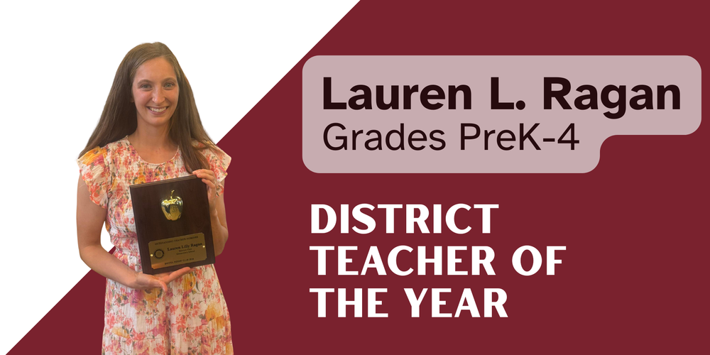 Lauren L. Ragan stands smiling against a maroon and light background, holding a wooden plaque award. Text on the graphic reads “Lauren L. Ragan, Grades PreK–4” and “District Teacher of the Year.”