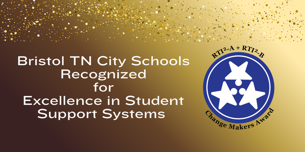 Gold gradient background with scattered gold confetti at the top. On the left, bold white text reads “Bristol TN City Schools Recognized for Excellence in Student Support Systems.” On the right, the RTI²-A+B Change Makers Award logo is displayed in blue and white, featuring three stylized stars and circles.
