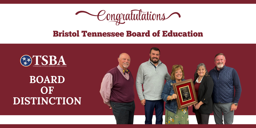 Group photo of the Bristol Tennessee Board of Education members standing in front of a maroon background. The text above them reads “Congratulations Bristol Tennessee Board of Education.” Below the group photo is the Tennessee School Boards Association (TSBA) logo and the text “Board of Distinction.” One board member holds a framed plaque recognizing the honor.