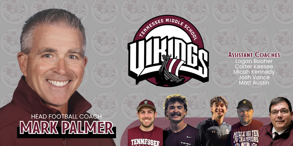 **Alt text:** Graphic announcing Mark Palmer as head football coach at Tennessee Middle School. A large portrait of Palmer appears on the left, with the school’s Vikings logo centered. Text reads “Head Football Coach Mark Palmer.” Along the bottom right are smaller photos of five assistant coaches, with their names listed: Logan Booher, Carter Keesee, Micah Kennedy, Josh Vance, and Matt Austin. Background features a subtle repeating Vikings logo pattern in school colors.
