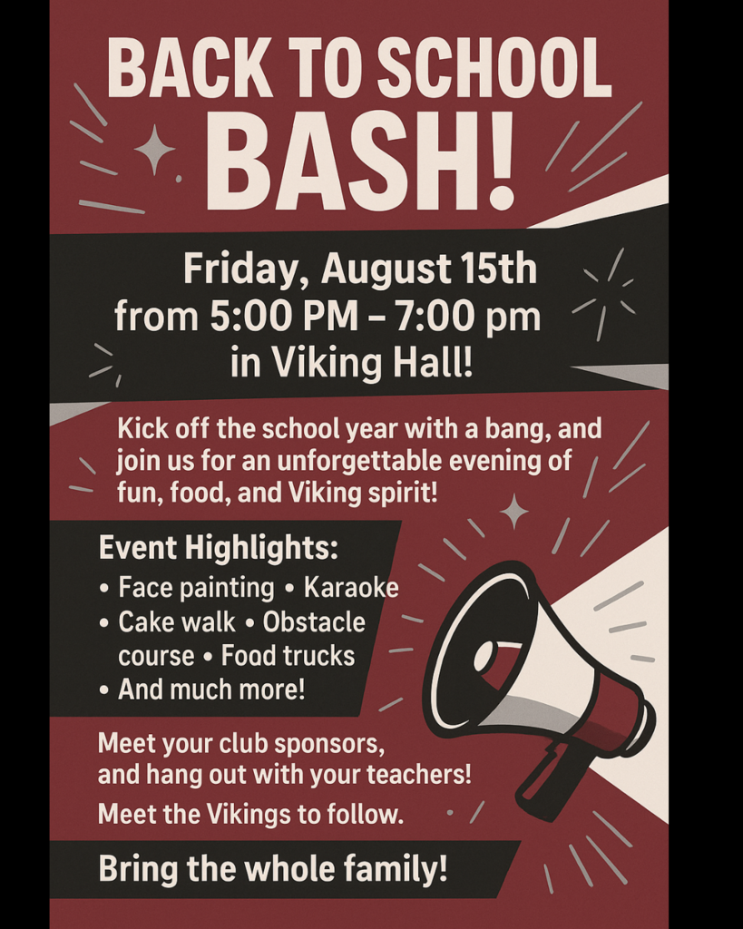 A promotional flyer for a “Back to School Bash!” event. The event is scheduled for Friday, August 15th from 5:00 PM to 7:00 PM in Viking Hall. It invites attendees to kick off the school year with a fun evening filled with Viking spirit. Event highlights include face painting, karaoke, a cake walk, obstacle course, food trucks, and more. Attendees can also meet club sponsors, chat with teachers, and meet the Vikings. The flyer encourages families to attend and features festive graphics like stars, spark lines, and a megaphone.