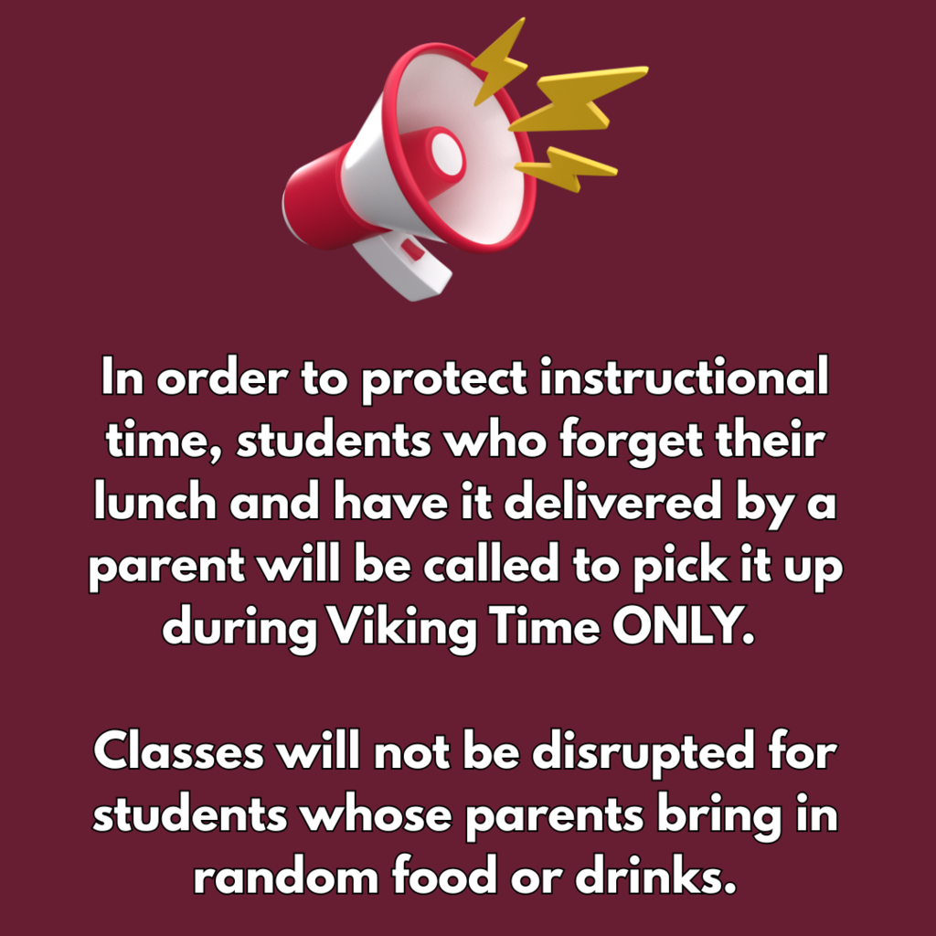 A graphic with a megaphone icon emitting sound waves, set against a dark maroon background. The text reads: "In order to protect instructional time, students who forget their lunch and have it delivered by a parent will be called to pick it up during Viking Time ONLY. Classes will not be disrupted for students whose parents bring in random food or drinks."          Ask ChatGPT