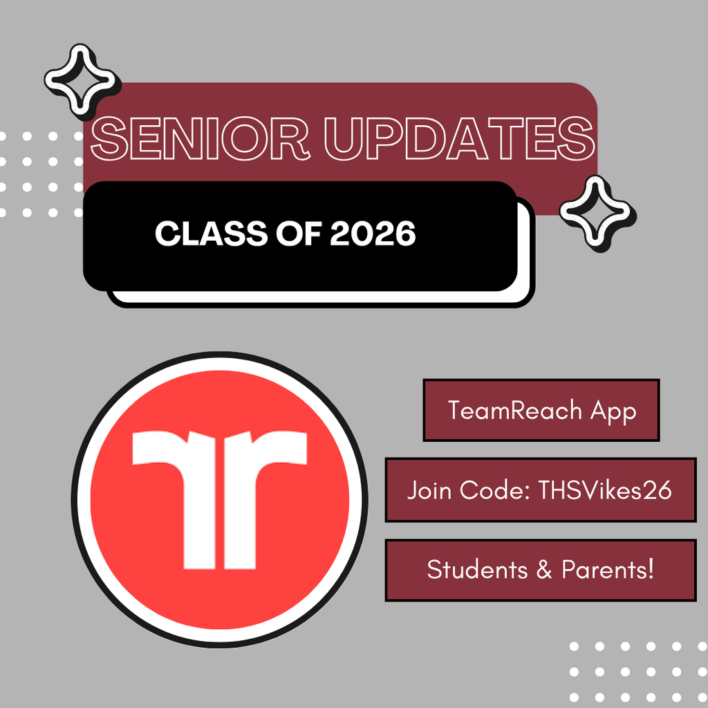 Graphic announcement on a gray background with text boxes and decorative stars. At the top, it says "Senior Updates" in large white text on a maroon background. Below that, a black and white banner reads "Class of 2026." On the bottom left is a red circular logo with a white lowercase "rr" representing the TeamReach app. On the right side, three maroon boxes contain the following text: "TeamReach App," "Join Code: THSVikes26," and "Students & Parents!" White dotted patterns decorate the corners.