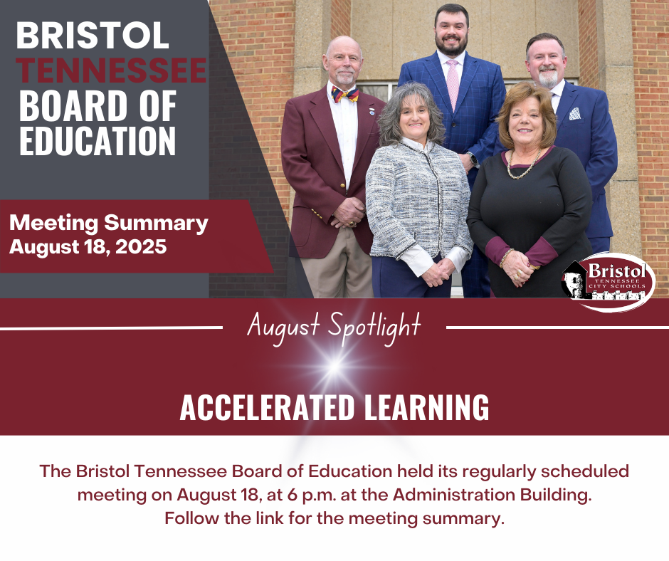 Bristol Tennessee Board of Education members stand together outside a brick building. A banner on the left reads “Bristol Tennessee Board of Education – Meeting Summary, August 18, 2025.” A maroon highlight below features the August Spotlight on “Accelerated Learning.” Text at the bottom notes that the Board held its regular meeting on August 18 at the Administration Building.