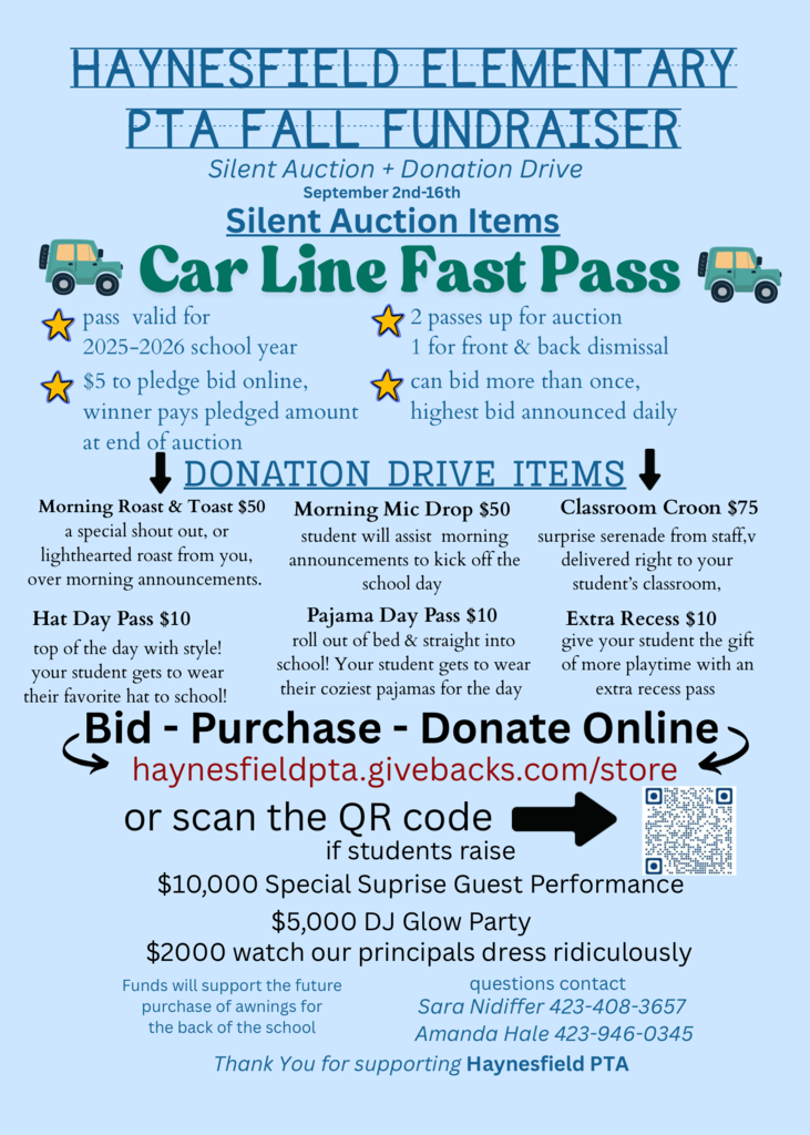 "Flyer for Haynesfield Elementary PTA Fall Fundraiser, September 2–16. Features a silent auction for Car Line Fast Passes and donation drive items such as Morning Roast & Toast, Morning Mic Drop, Classroom Croon, Hat Day Pass, Pajama Day Pass, and Extra Recess. Online bidding and donations available via haynesfieldpta.givebacks.com/store or QR code. Fundraising goals include special guest performance, DJ Glow Party, and principals dressing up. Proceeds support purchase of school awnings. Contact Sara Nidiffer or Amanda Hale for questions."