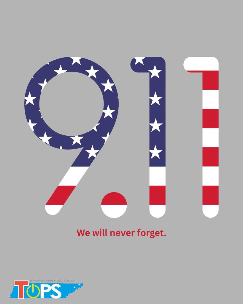 Gray background with large text reading "9.11" in the pattern of the American flag. Beneath it, in red text, are the words "We will never forget." In the lower left corner is the Tennessee Online Public School (TOPS) logo.