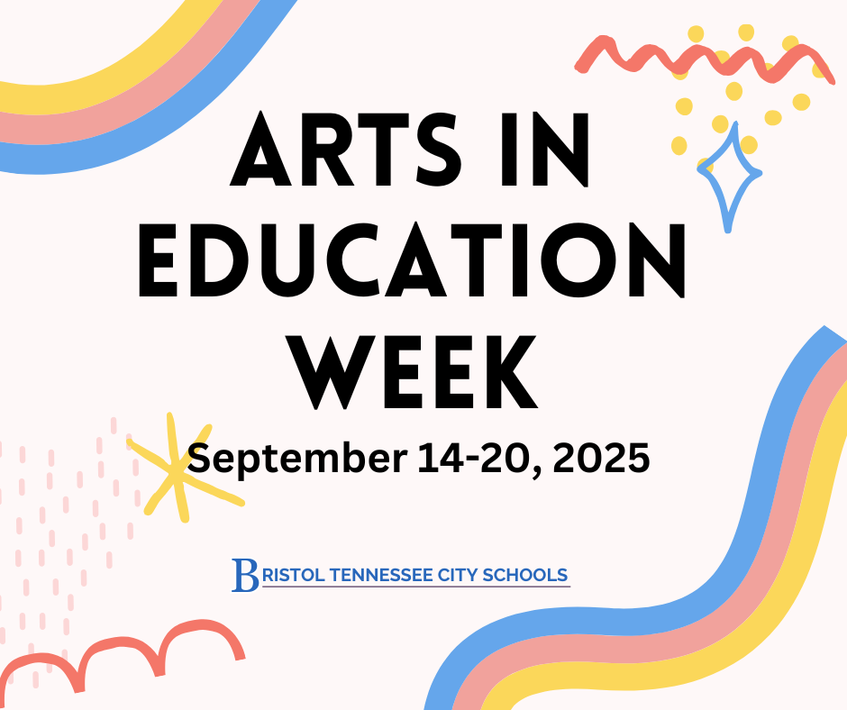 Graphic with colorful abstract shapes. Large black text in the center reads: “Arts in Education Week.” Below in smaller black text: “September 14-20, 2025.” At the bottom, the Bristol Tennessee City Schools logo is displayed.