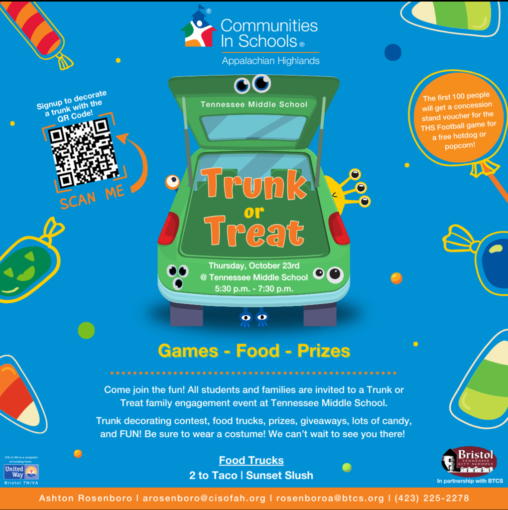 Colorful flyer for “Trunk or Treat” hosted by Communities In Schools Appalachian Highlands in partnership with BTCS. The graphic shows a green car trunk decorated with googly eyes and the event details: Thursday, October 23, 5:30–7:30 p.m. at Tennessee Middle School. Highlights include games, food, prizes, trunk decorating contest, food trucks (2 to Taco and Sunset Slush), giveaways, and candy. Costumes encouraged. A QR code allows sign-up to decorate a trunk. The flyer notes the first 100 people will receive a voucher for a free hotdog or popcorn at the THS football game. Contact information for Ashton Rosenboro and CIS logos appear at the bottom.