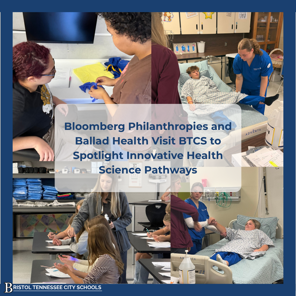 Collage of students participating in health science classes at Bristol Tennessee City Schools. Images show students practicing clinical skills, assisting classmates acting as patients, and working with instructors in classroom and lab settings. The center overlay reads, “Bloomberg Philanthropies and Ballad Health Visit BTCS to Spotlight Innovative Health Science Pathways.”