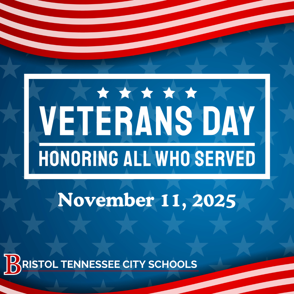 Graphic with a blue background covered in faint stars. White text reads “Veterans Day – Honoring All Who Served.” Below it, “November 11, 2025.” Red and white stripes frame the top and bottom. Bristol Tennessee City Schools logo is at the bottom.