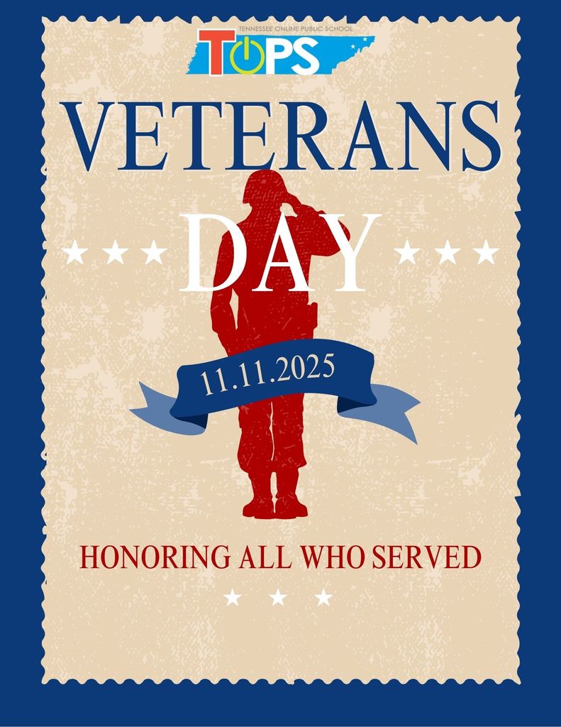 A Tennessee Online Public School (TOPS) Veterans Day poster featuring a red silhouette of a saluting soldier. The text reads: “VETERANS DAY – 11.11.2025 – Honoring All Who Served.” The design includes stars and a blue banner with the date, set against a beige textured background with a blue border.