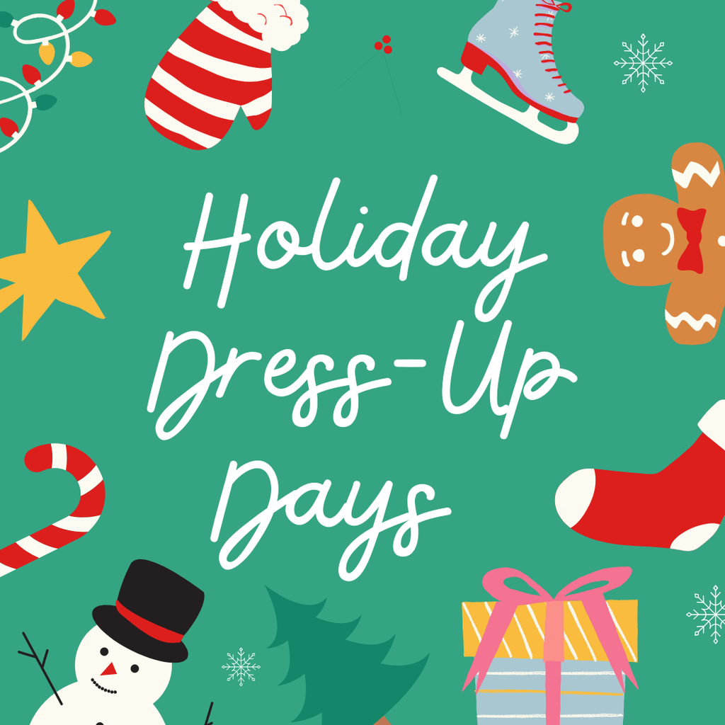 Green holiday-themed graphic with white handwritten-style text in the center that reads “Holiday Dress-Up Days.” Surrounding the text are festive illustrations, including a striped Santa mitten, ice skate, gingerbread cookie, red stocking, wrapped gift, snowman, Christmas tree, candy cane, yellow star, snowflakes, and string lights.