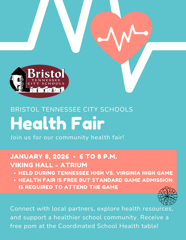 Flyer for the Bristol Tennessee City Schools Health Fair on a teal background with a heart and heartbeat graphic. The flyer invites the community to attend a health fair on January 8, 2026, from 6 to 8 p.m. in the Viking Hall atrium, held during the Tennessee High vs. Virginia High game. The health fair is free, but standard game admission is required to attend the game. The flyer encourages attendees to connect with local partners, explore health resources, and receive a free pom at the Coordinated School Health table.