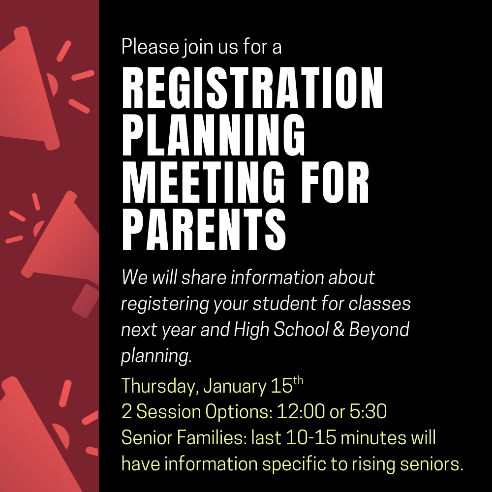 Flyer announcing a “Registration Planning Meeting for Parents.” Black background with red megaphone graphics on the left. Text reads: “Please join us for a Registration Planning Meeting for Parents. We will share information about registering your student for classes next year and High School & Beyond planning. Thursday, January 15th. Two session options: 12:00 or 5:30. Senior families: the last 10–15 minutes will include information specific to rising seniors.”