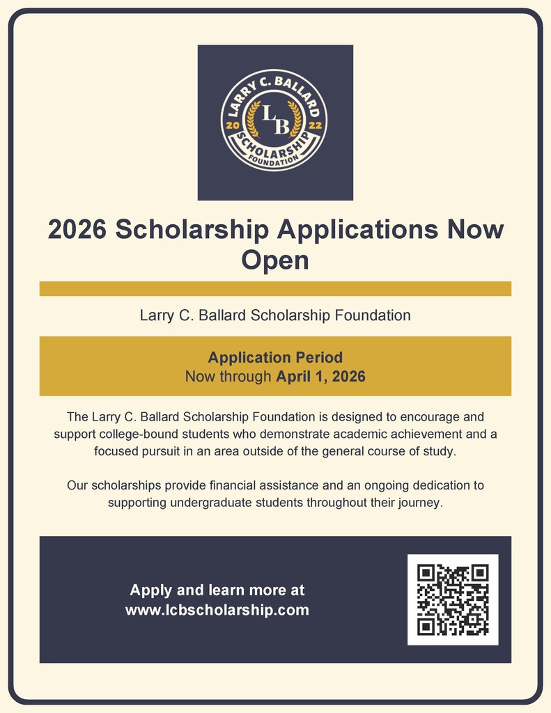 Flyer announcing that 2026 scholarship applications are now open from the Larry C. Ballard Scholarship Foundation. The application period runs now through April 1, 2026. The scholarship supports college-bound undergraduate students who show academic achievement and a focused pursuit outside the general course of study. Includes the website www.lcbscholarship.com  for more information and applications.