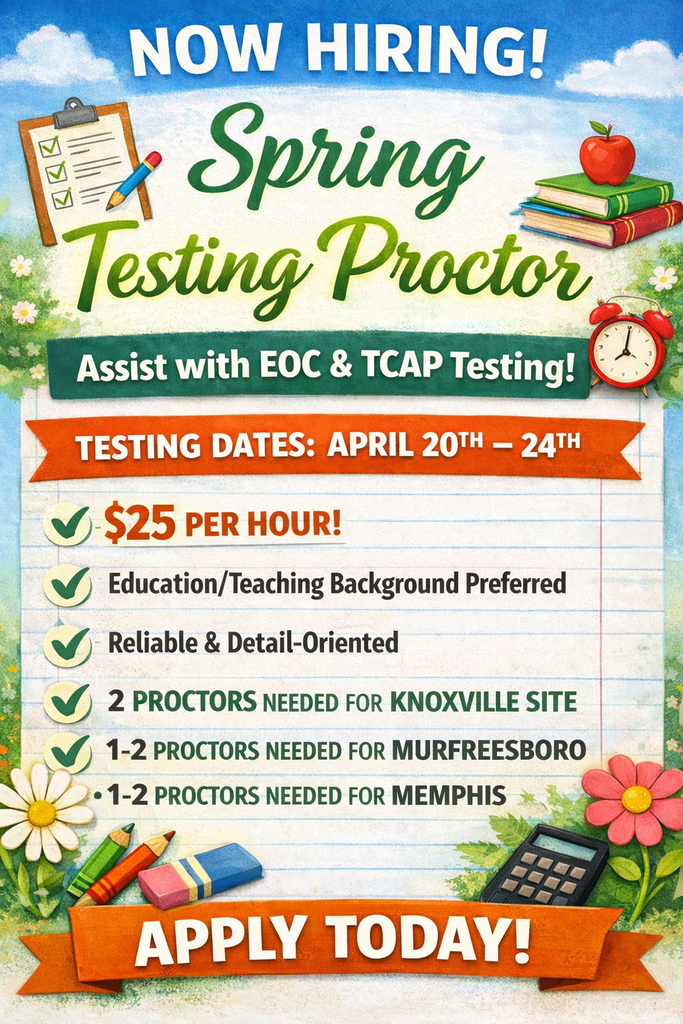 Graphic announcing “Now Hiring! Spring Testing Proctor.” The flyer states assistance is needed with EOC and TCAP testing, with testing dates April 20–24. Pay is listed as $25 per hour. Preferred qualifications include an education or teaching background and being reliable and detail-oriented. The graphic notes proctors are needed at three locations: 2 in Knoxville, 1–2 in Murfreesboro, and 1–2 in Memphis. Decorative school-themed images (clipboard, books, apple, clock, calculator, pencils, flowers) appear throughout, and a banner at the bottom reads “Apply Today!”