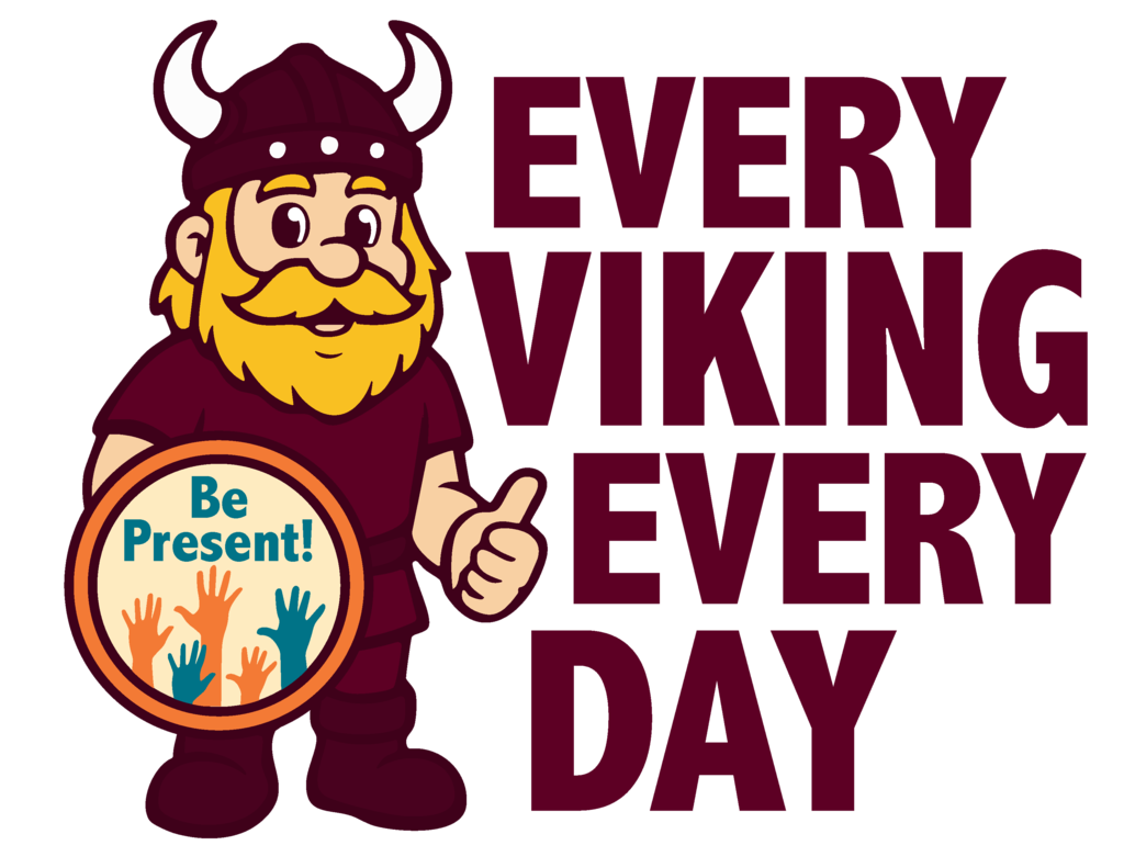 Illustration of a smiling Viking mascot wearing a horned helmet and giving a thumbs up. The Viking holds a circular shield with the words “Be Present!” above raised hands in orange and teal. Large maroon text on the right reads “EVERY VIKING EVERY DAY” on a black background.