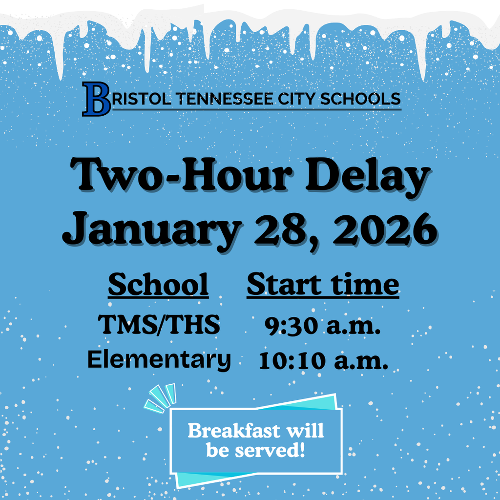 Graphic announcing a two-hour delay for Bristol Tennessee City Schools on January 28, 2026, with school start times listed as 9:30 a.m. for TMS and THS and 10:10 a.m. for elementary schools; breakfast will be served.