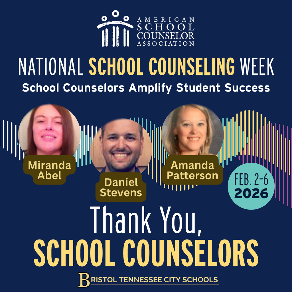 Graphic recognizing National School Counseling Week. The American School Counselor Association logo appears at the top with the text “National School Counseling Week” and the theme “School Counselors Amplify Student Success.” Three counselor headshots are shown with names: Miranda Abel, Daniel Stevens, and Amanda Patterson. The dates “Feb. 2–6, 2026” appear on the right. The message “Thank You, School Counselors” is displayed above the Bristol Tennessee City Schools name and logo on a navy background with colorful soundwave-style graphics.