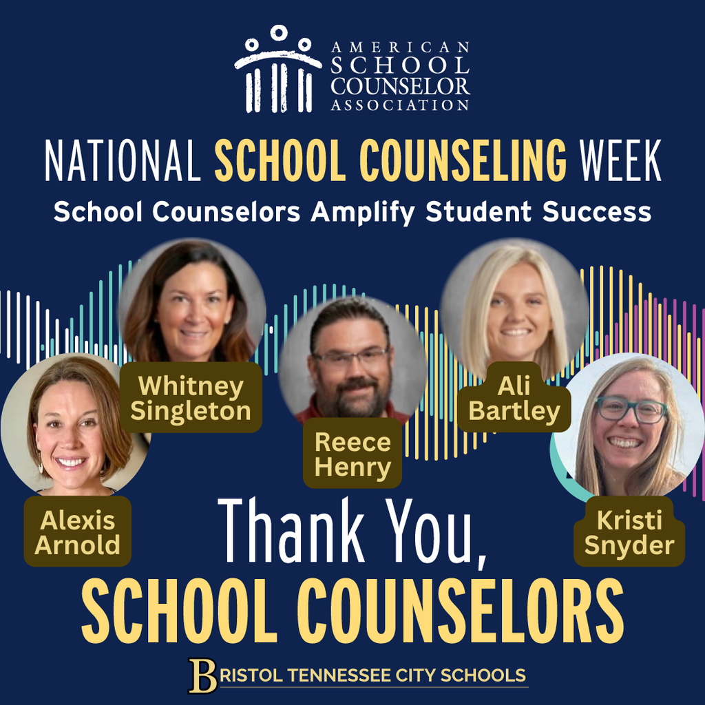 Graphic for National School Counseling Week from the American School Counselor Association. Text reads “National School Counseling Week” and “School Counselors Amplify Student Success.” Five circular headshots are shown with name labels: Alexis Arnold, Whitney Singleton, Reece Henry, Ali Bartley, and Kristi Snyder. Large text reads “Thank You, School Counselors.” Bottom text reads “Bristol Tennessee City Schools” with the BTCS “B” logo. Dark blue background with colorful soundwave-style graphics behind the portraits.