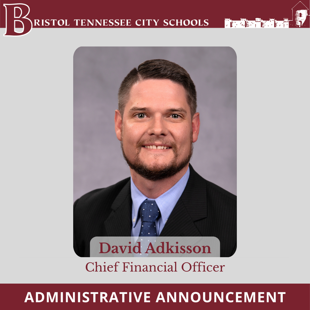 Administrative announcement graphic from Bristol Tennessee City Schools featuring a professional headshot of David Adkisson. Text reads: “David Adkisson, chief financial officer.”
