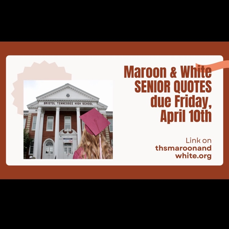 “Maroon & White Senior Quotes due Friday, April 10th.”