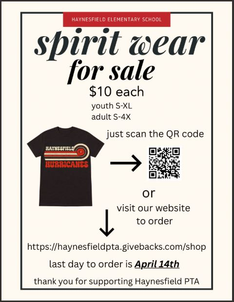 Flyer for Haynesfield Elementary School “spirit wear for sale.” Black T-shirts with a “Haynesfield Hurricanes” logo are shown. Shirts cost $10 each and come in youth sizes S–XL and adult sizes S–4X. Instructions say to scan a QR code or visit a website to order (haynesfieldpta.givebacks.com/shop). The last day to order is April 14. The flyer thanks supporters of the Haynesfield PTA.