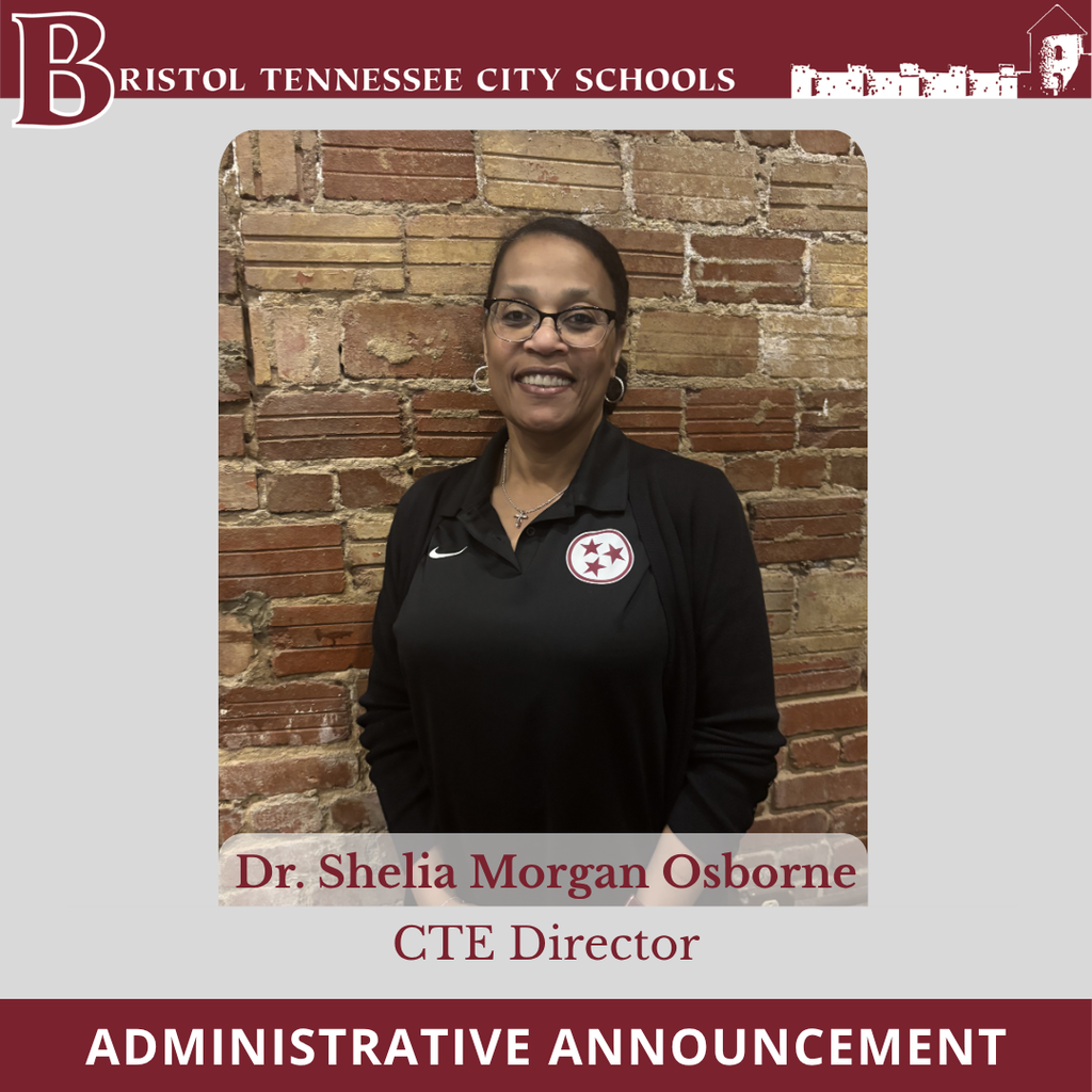 Portrait graphic for Bristol Tennessee City Schools administrative announcement. A smiling woman stands in front of a brick wall, wearing glasses and a black collared shirt with a BTCS logo. Text on the image reads: “Dr. Shelia Morgan Osborne, CTE Director” and “Administrative Announcement,” with a maroon header displaying “Bristol Tennessee City Schools.”