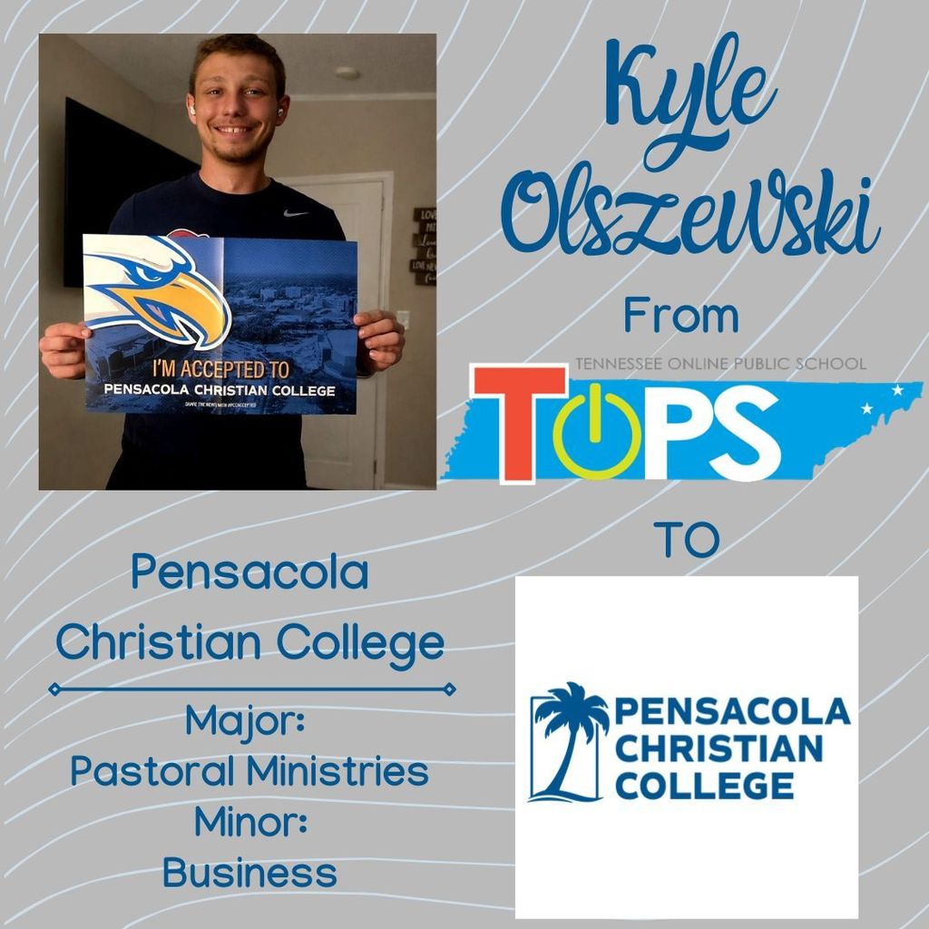 Alt text: A senior spotlight graphic featuring a student named Kyle Olszewski from Tennessee Online Public School (TOPS). On the left, Kyle is smiling and holding a sign that says he has been accepted to Pensacola Christian College, with an eagle logo visible on the sign. The background appears to be indoors. On the right, text reads that he is attending Pensacola Christian College, majoring in Pastoral Ministries with a minor in Business. The college’s logo is displayed in the bottom right corner.