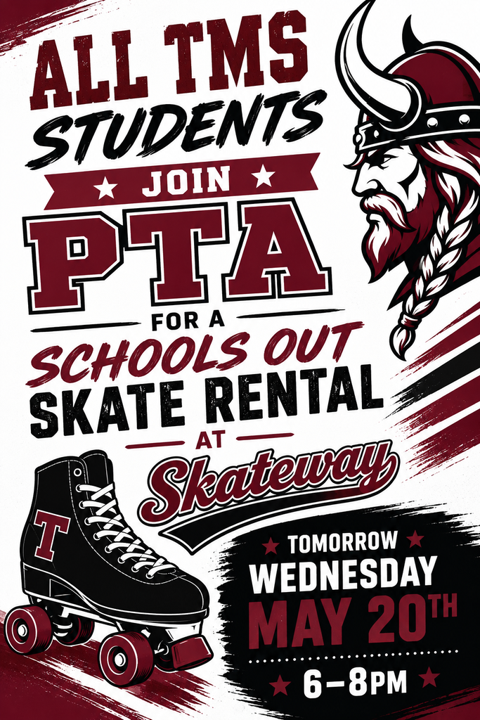 May 20 6-8 TMS Skate Night sponsored by PTA