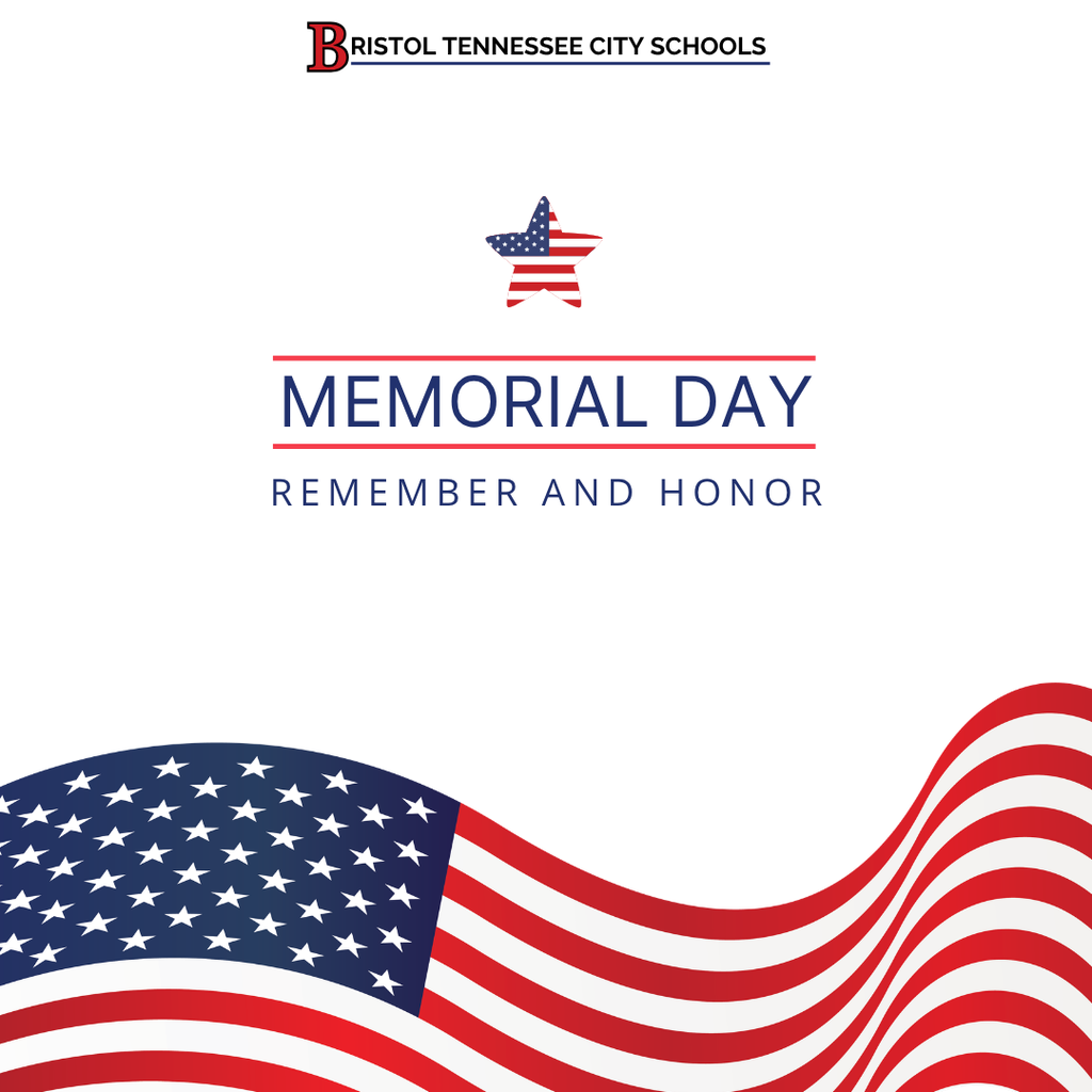 Alt text: Graphic from Bristol Tennessee City Schools for Memorial Day. The design features the words “Memorial Day” in large blue letters with “Remember and Honor” underneath. A small patriotic star with an American flag pattern appears above the text. A flowing red, white, and blue American flag design stretches across the bottom of the graphic on a light gray background.