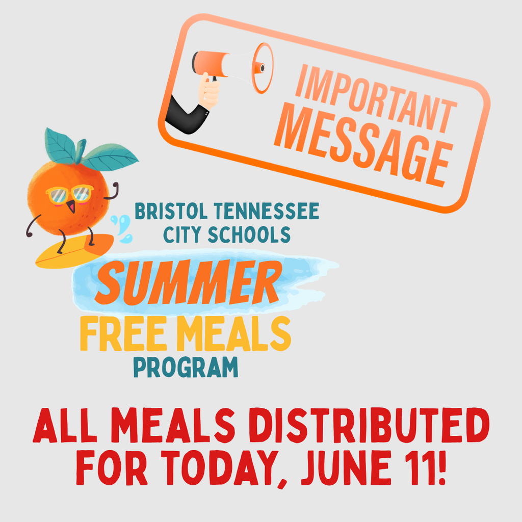 Graphic from Bristol Tennessee City Schools Summer Free Meals Program. The graphic features a cartoon orange character wearing sunglasses and surfing beside the program logo. At the top, a megaphone graphic appears next to the words "Important Message." Large red text at the bottom reads: "ALL MEALS DISTRIBUTED FOR TODAY, JUNE 11!" The graphic notifies families that all available meals for the June 11 distribution have been distributed.