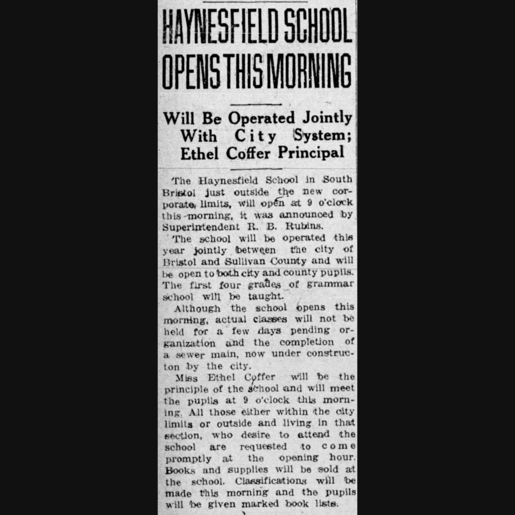 **Alt text:** A black-and-white graphic featuring a historic newspaper clipping with the bold headline, **"Haynesfield School Opens This Morning."** The article announces the opening of Haynesfield School in South Bristol in September 1927. A subheadline states that the school would be operated jointly by the city and county school systems, with **Ethel Coffer** serving as principal. The article explains that although the school officially opened that morning, classes would begin a few days later while construction and utility work were completed. It also notes that students would be classified, receive book lists, and purchase books and supplies at the school. The newspaper clipping is displayed on a black background.