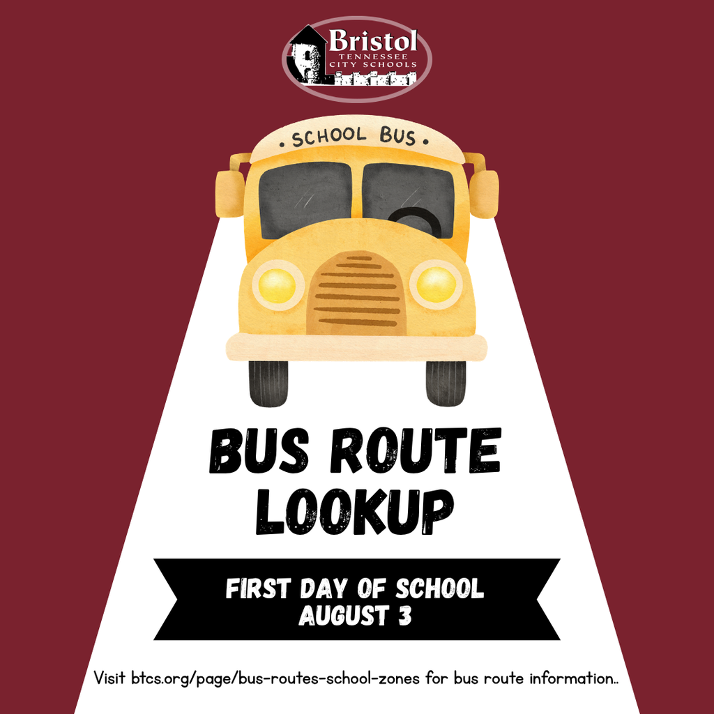 Graphic promoting Bristol Tennessee City Schools bus route information. At the top is the BTCS logo above an illustrated yellow school bus facing forward with its headlights on. The bus appears to be driving down a wide white road against a maroon background. Large black text reads, "Bus Route Lookup." A black banner below reads, "First Day of School August 3." Along the bottom, smaller text says, "Visit btcs.org/page/bus-routes-school-zones for bus route information."