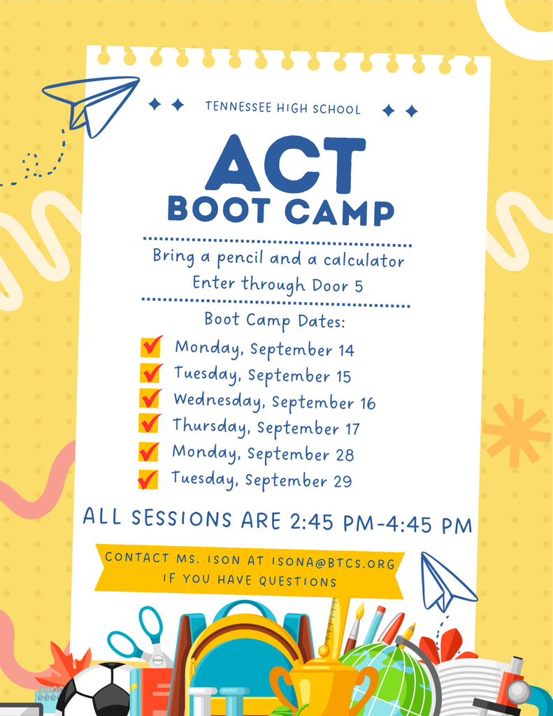 ACT Boot Camp flyer for Tennessee High School. Students should bring a pencil and calculator and enter through Door 5. Sessions are 2:45–4:45 PM on September 14–17 and September 28–29. Contact Ms. Ison at isona@btcs.org with questions.