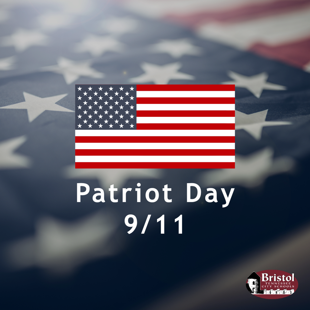 Graphic for Patriot Day, September 11, featuring an American flag against a blurred American flag background. The Bristol Tennessee City Schools logo appears in the bottom right corner.