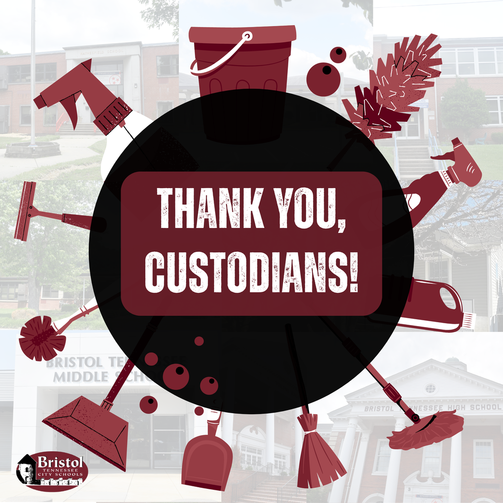 Graphic reading “Thank You, Custodians!” surrounded by illustrations of cleaning supplies, with faded images of BTCS school buildings in the background and the Bristol Tennessee City Schools logo at the bottom.