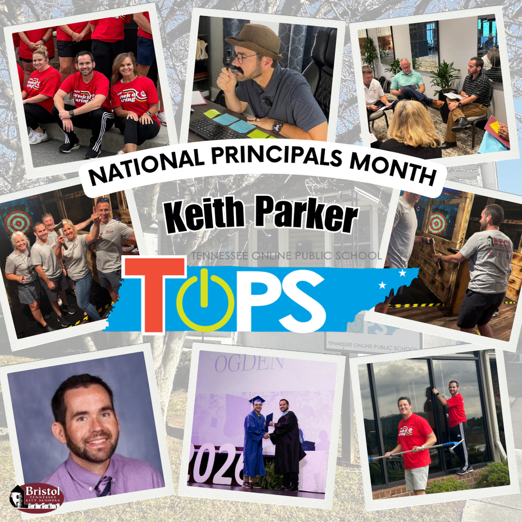 National Principals Month graphic celebrating Tennessee Online Public School Principal Keith Parker. A collage shows Parker supporting students and staff, participating in team activities and meetings, celebrating a graduate, and joining colleagues for school events. The TOPS logo is featured prominently in the center.