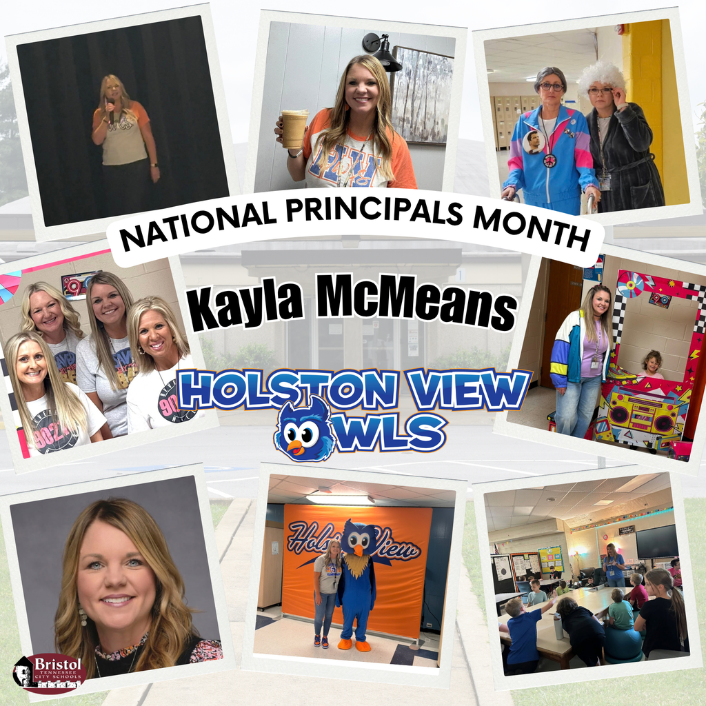 National Principals Month graphic celebrating Holston View Elementary School Principal Kayla McMeans. A collage features McMeans visiting a classroom, posing with the school’s owl mascot, celebrating with colleagues, participating in school spirit activities, and speaking onstage. Her name and the Holston View Owls logo appear in the center, with the Bristol Tennessee City Schools logo in the lower-left corner.