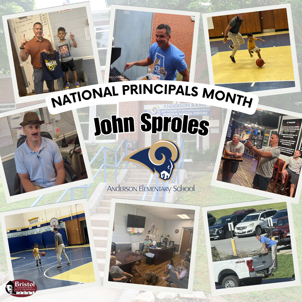 National Principals Month graphic celebrating Anderson Elementary School Principal John Sproles. A collage of eight photos shows Mr. Sproles interacting with students, playing basketball, participating in school activities, and helping outdoors. The Anderson Rams logo appears in the center over a photo of the school entrance, with the Bristol Tennessee City Schools logo in the lower left corner.
