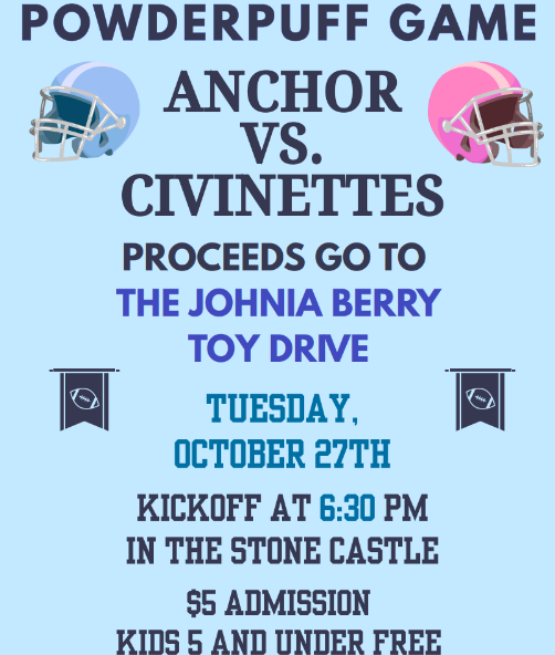 Alt text: A light blue flyer advertising a Powderpuff football game between the Anchor and Civinettes teams. Blue and pink football helmets appear near the top, with small football pennant graphics on either side. Proceeds benefit the Johnia Berry Toy Drive. The game is Tuesday, October 27th, with kickoff at 6:30 p.m. in the Stone Castle. Admission is $5, and children ages 5 and under are free.