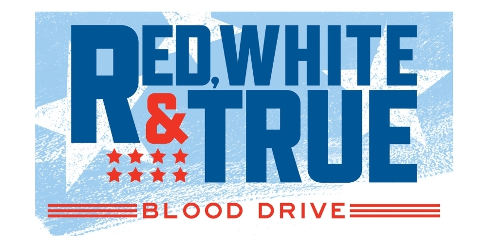 Graphic that contains the words "Red, White and True" Blood Drive.